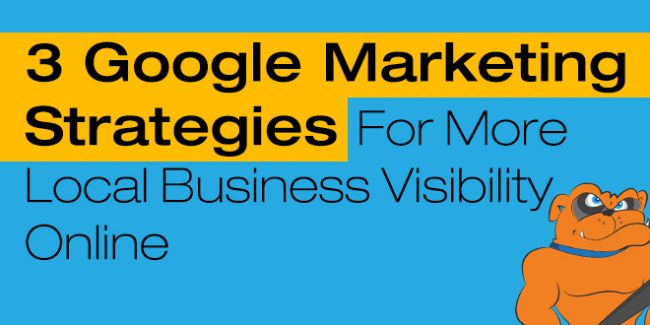 3-Google-Marketing-Strategies-For-More-Local-Business-Visibility-Online