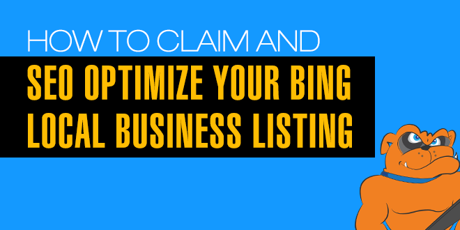How To Claim & SEO Optimize Your Bing Local Business Listing