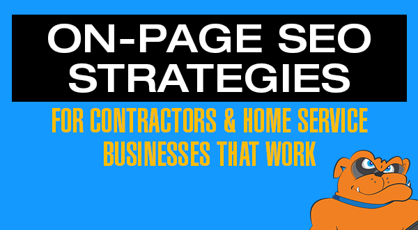 On-Page SEO Strategies For Contractors & Home Service Businesses That Work