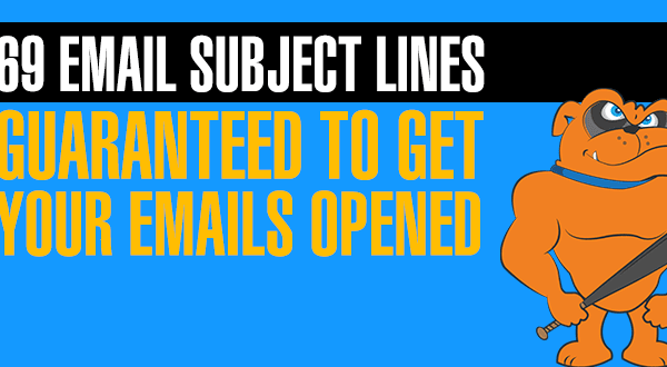 69 Email Subject Lines Guaranteed To Get Your Emails Opened