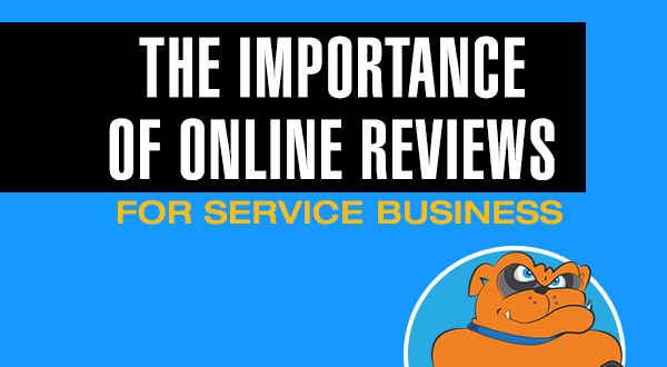 The Importance of Online Reviews For Your Service Business
