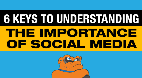 6 Keys to Understanding the Importance of Social Media