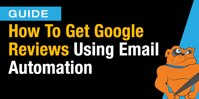 How To Get Google Reviews Using Email Automation [Guide]
