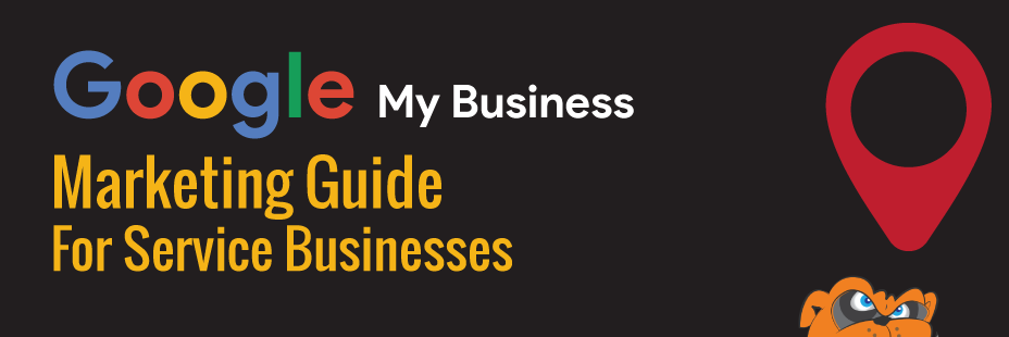 Google My Business Marketing Guide for Service Businesses