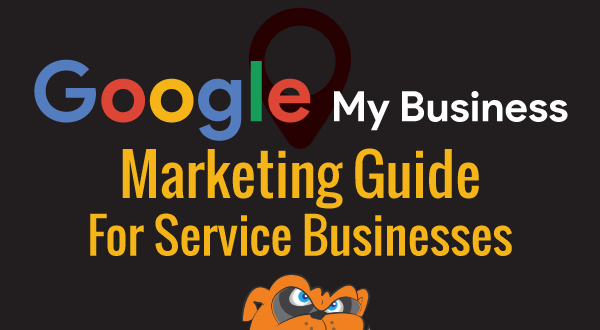 Google My Business Marketing Guide for Service Businesses