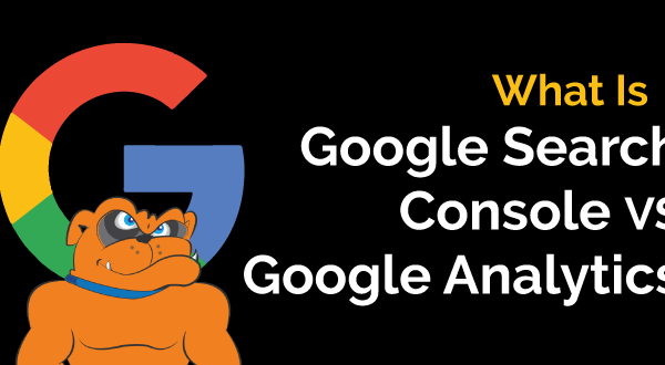 What Is Google Search Console vs. Google Analytics?